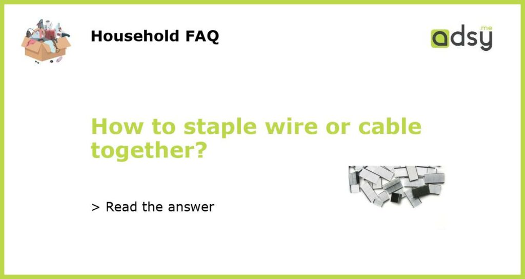 How to staple wire or cable together featured