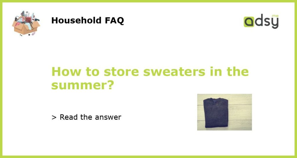 How to store sweaters in the summer featured