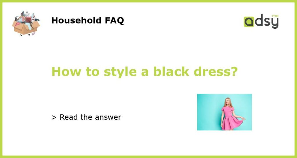 How to style a black dress?