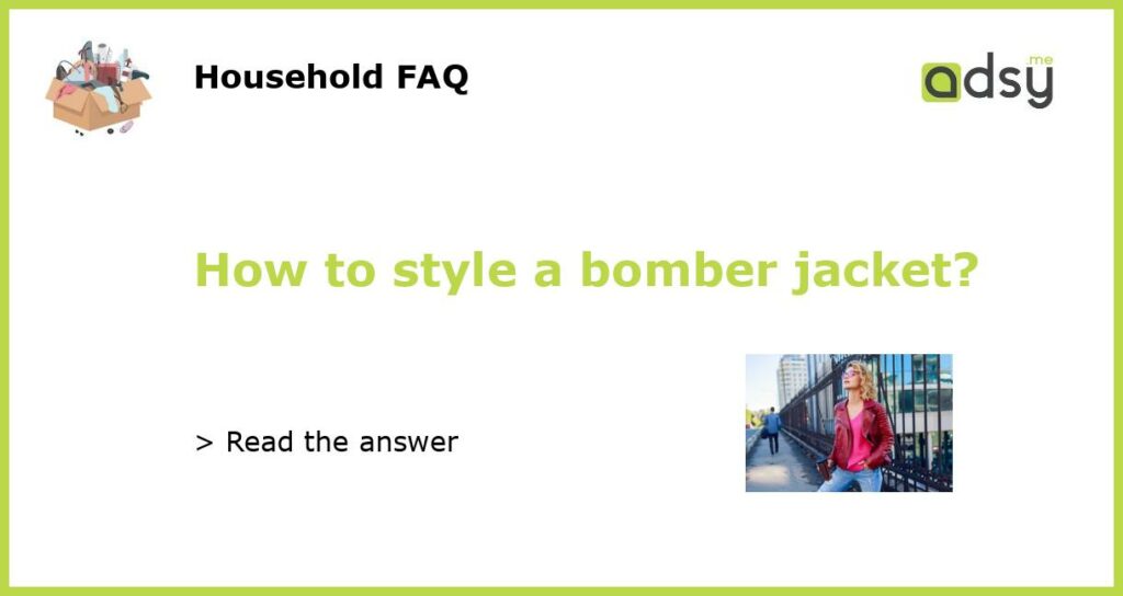 How to style a bomber jacket featured
