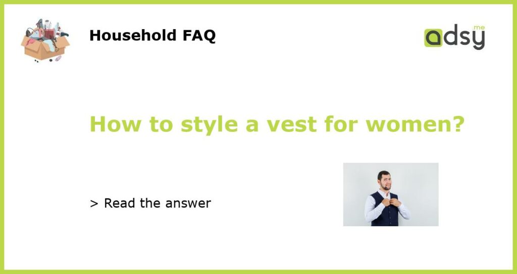 How to style a vest for women featured