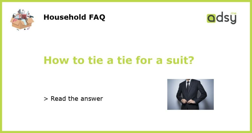 How to tie a tie for a suit featured