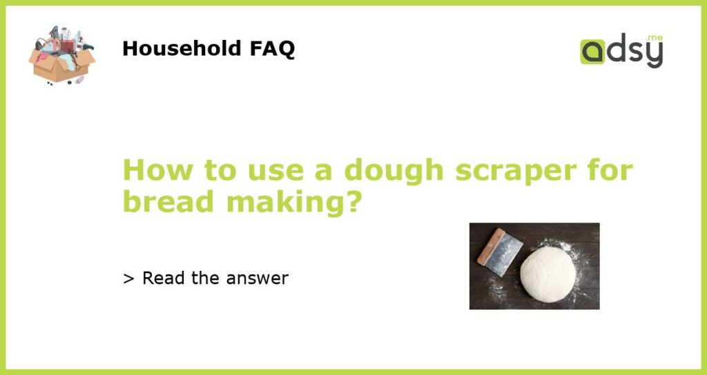 How to use a dough scraper for bread making featured