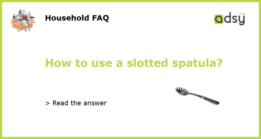 How to use a slotted spatula featured