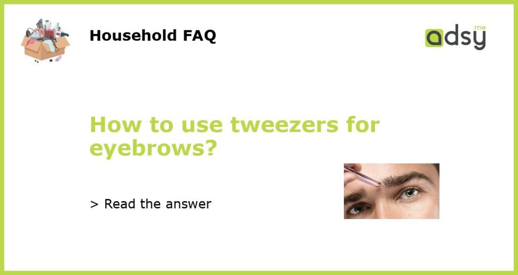 How to use tweezers for eyebrows featured