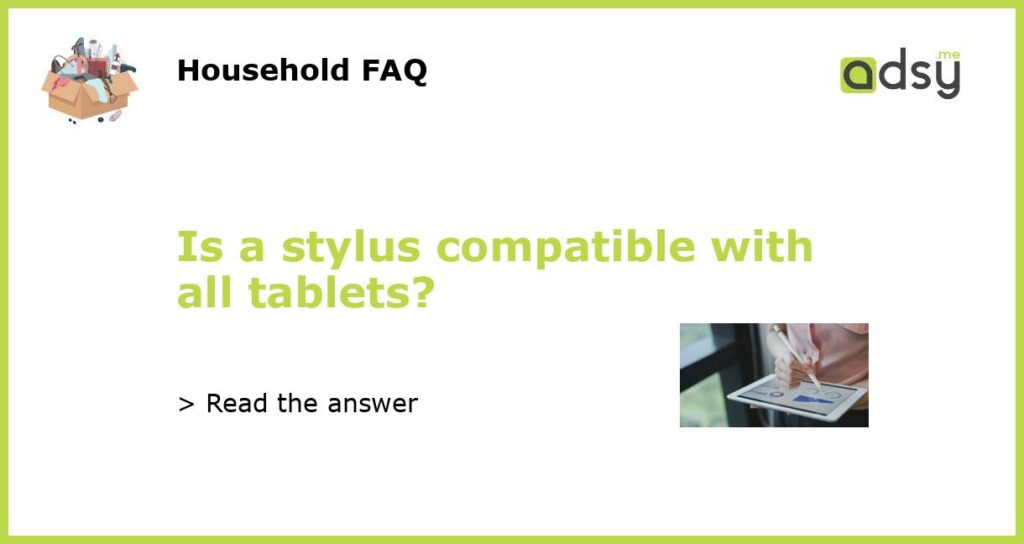 Is a stylus compatible with all tablets featured