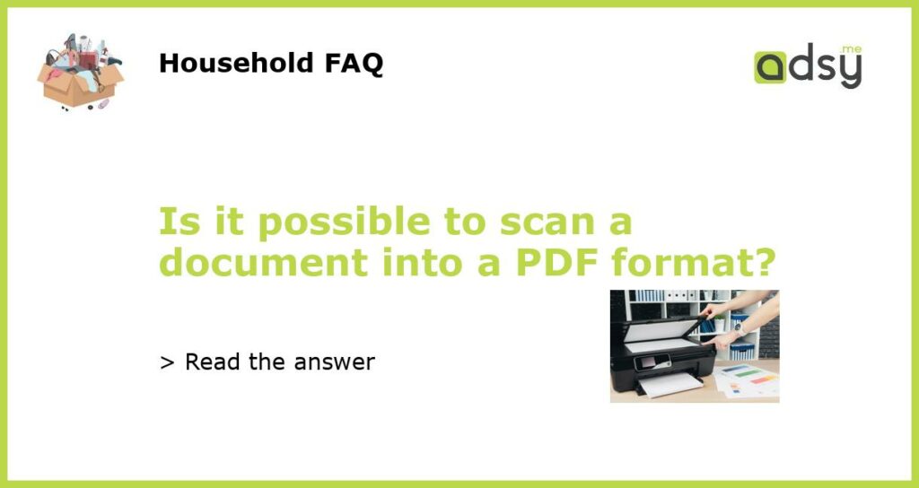 Is it possible to scan a document into a PDF format featured