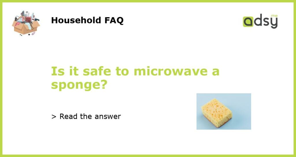 Is it safe to microwave a sponge featured