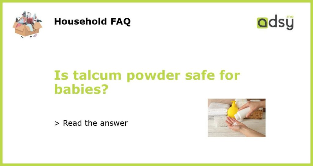 Is talcum powder safe for babies featured