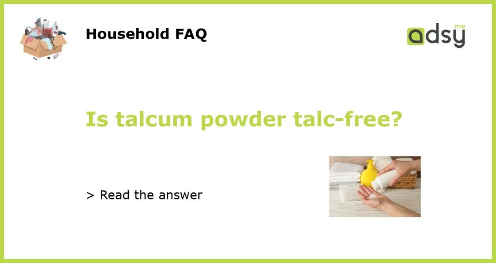 Is talcum powder talc-free?