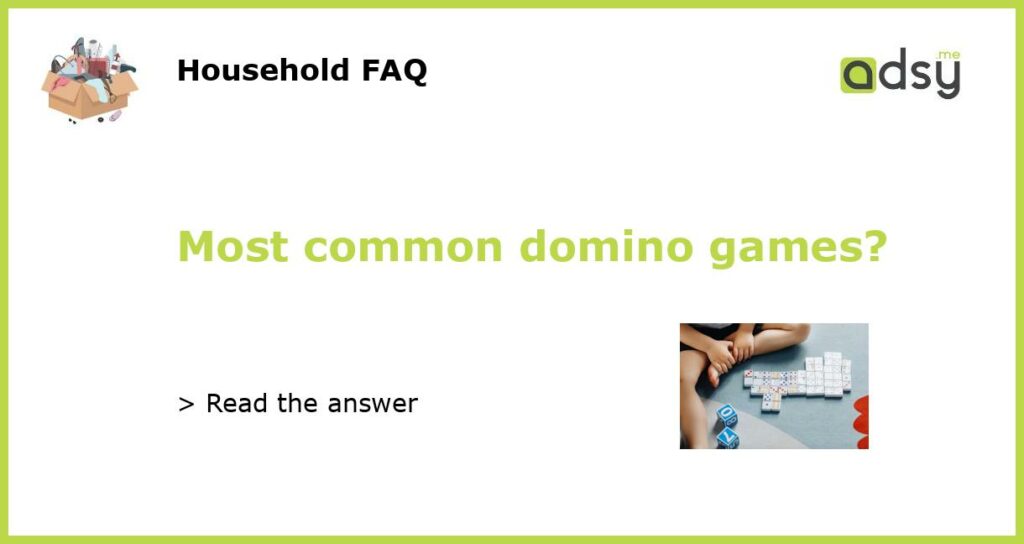Most common domino games featured