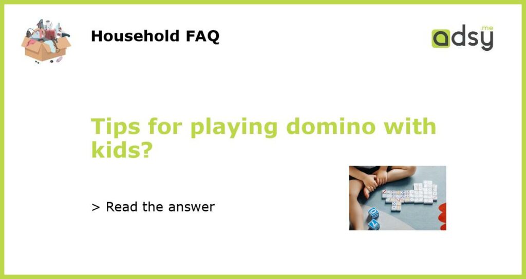 Tips for playing domino with kids featured