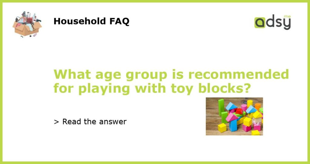 What age group is recommended for playing with toy blocks featured