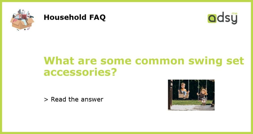 What are some common swing set accessories featured