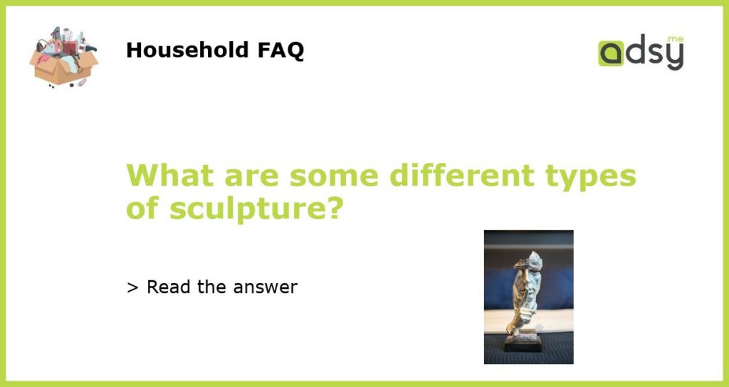 What are some different types of sculpture featured