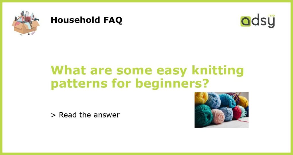 What are some easy knitting patterns for beginners featured