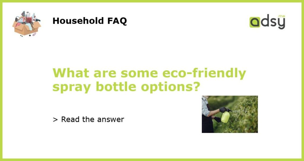 What are some eco friendly spray bottle options featured