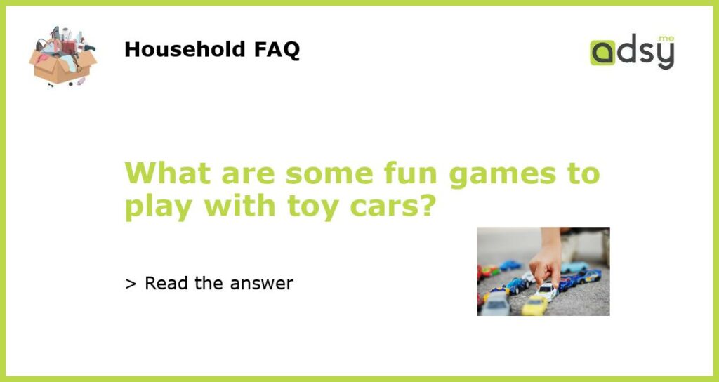 What are some fun games to play with toy cars featured