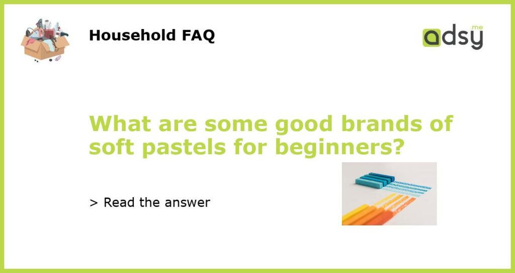 What are some good brands of soft pastels for beginners?
