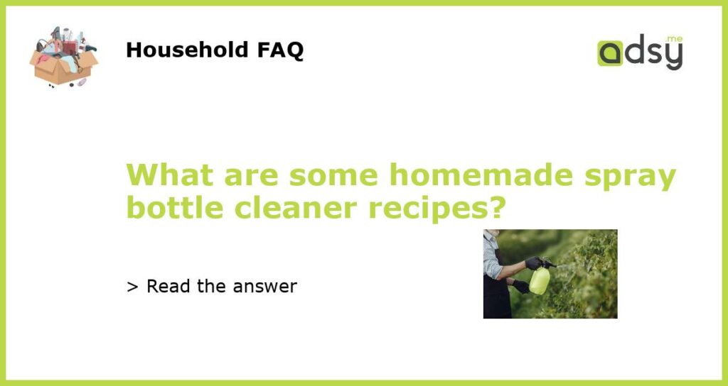 What are some homemade spray bottle cleaner recipes featured