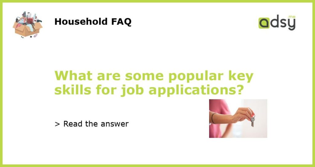 What are some popular key skills for job applications featured