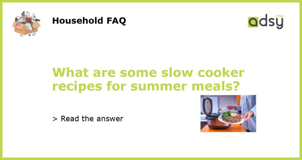 What are some slow cooker recipes for summer meals featured
