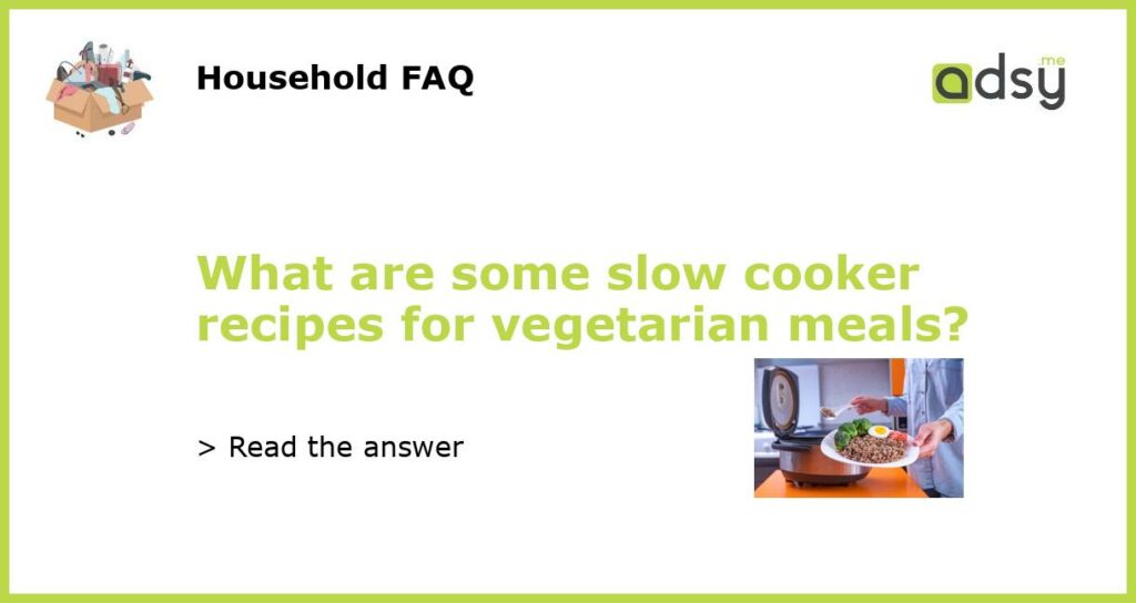 What are some slow cooker recipes for vegetarian meals featured