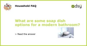 What are some soap dish options for a modern bathroom featured