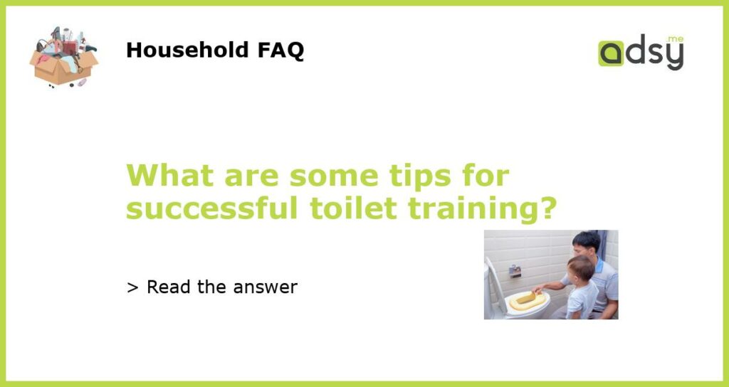 What are some tips for successful toilet training featured