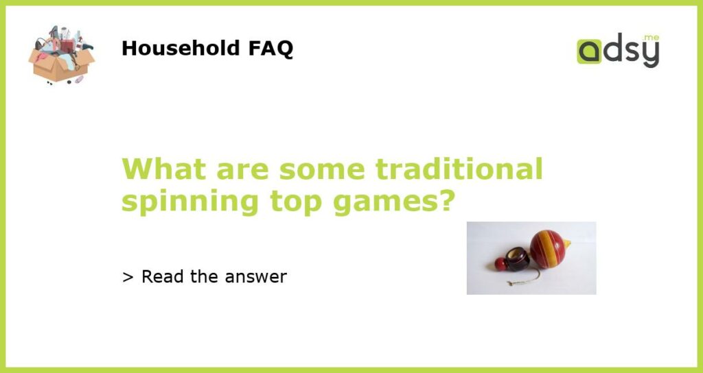 What are some traditional spinning top games featured