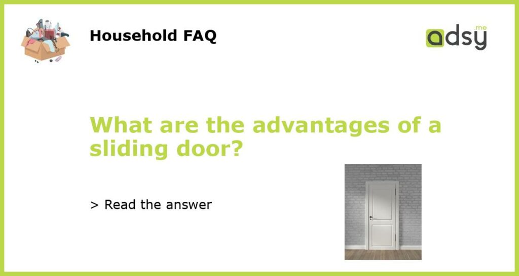 What are the advantages of a sliding door featured