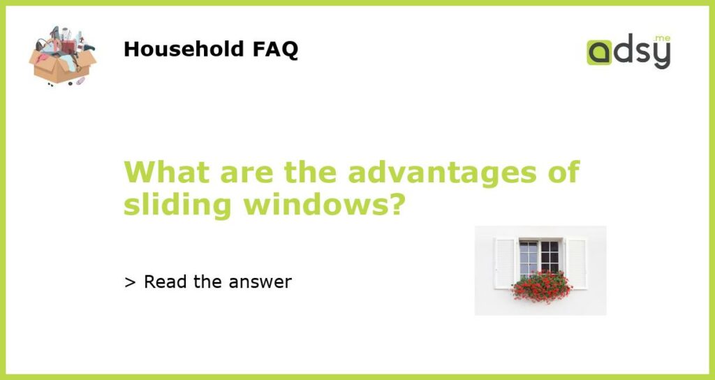 What are the advantages of sliding windows featured