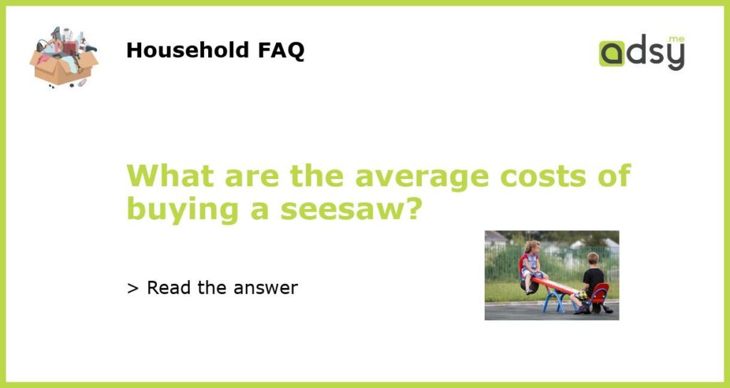 What are the average costs of buying a seesaw featured