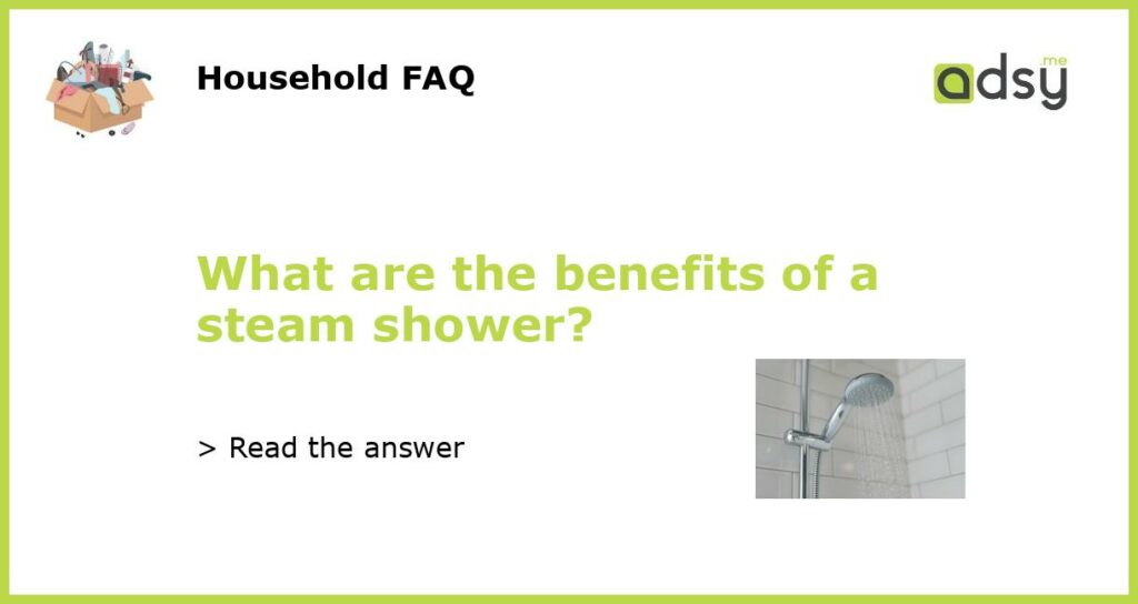 What are the benefits of a steam shower featured
