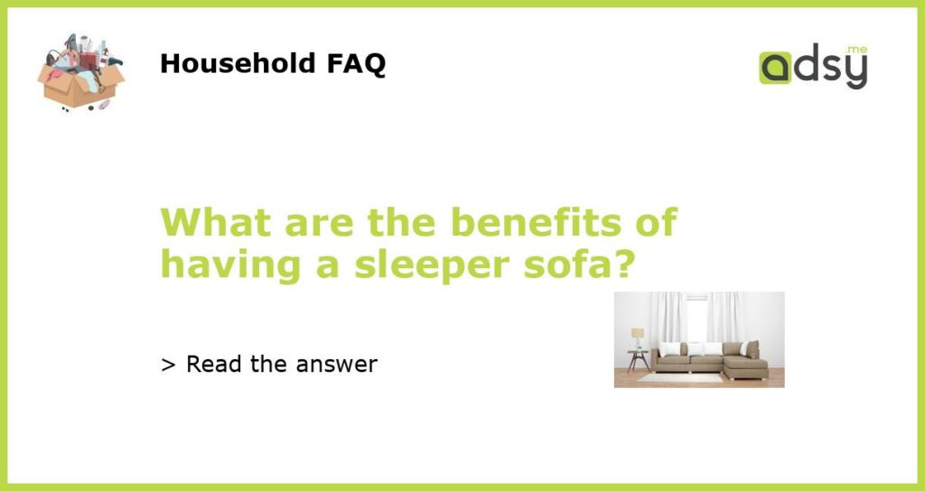 What are the benefits of having a sleeper sofa featured