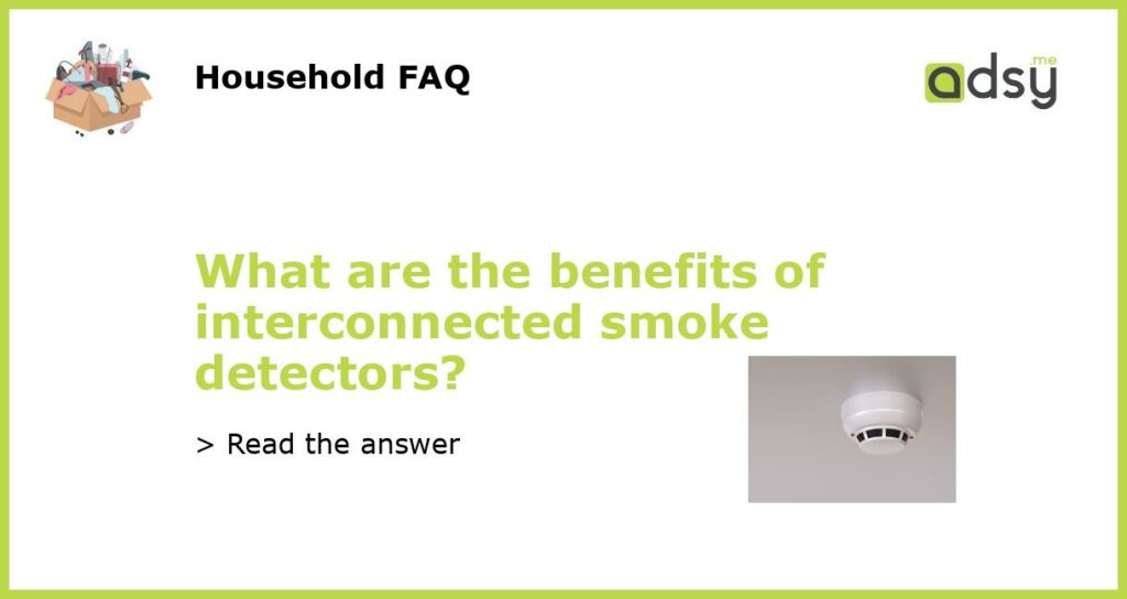 What are the benefits of interconnected smoke detectors featured