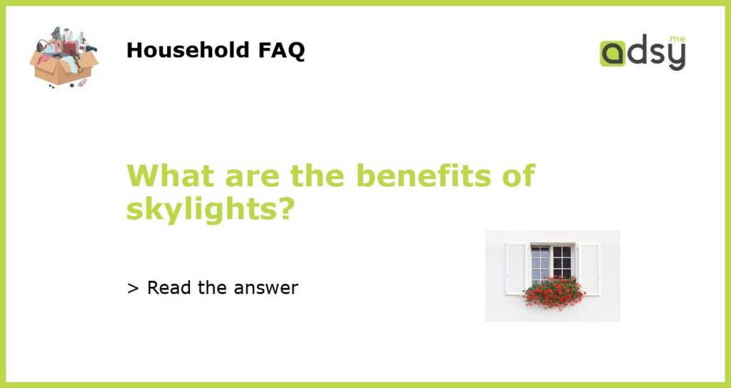 What are the benefits of skylights?