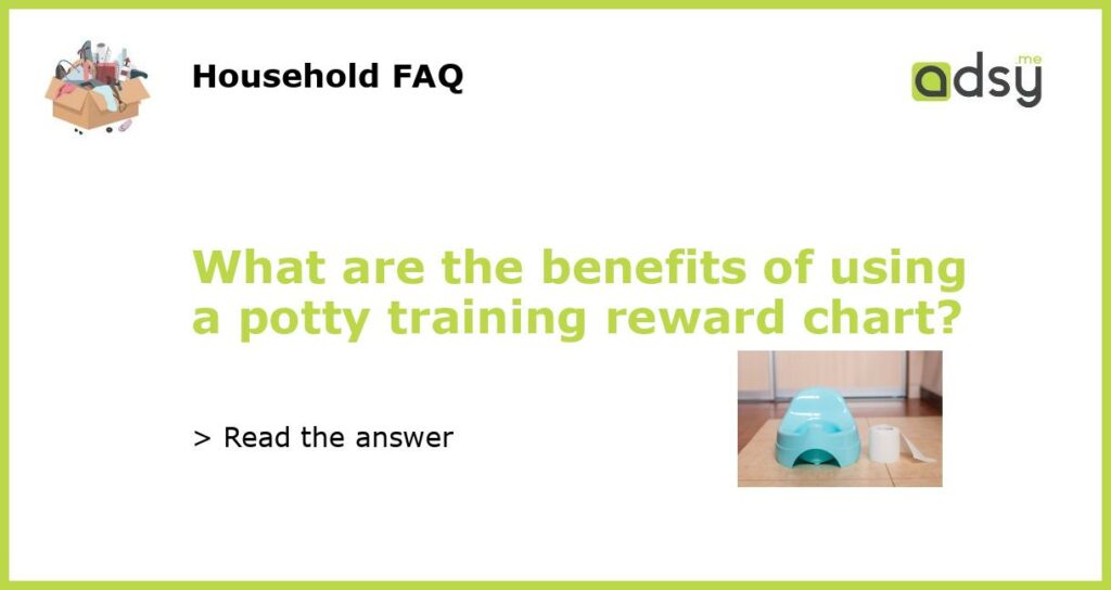 What are the benefits of using a potty training reward chart featured