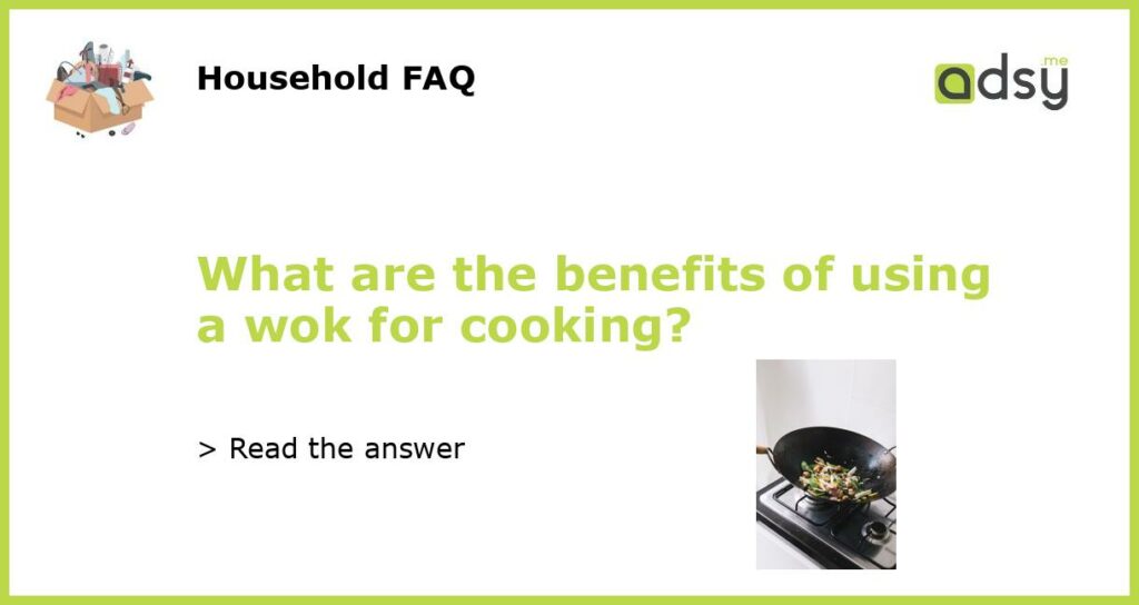What are the benefits of using a wok for cooking featured