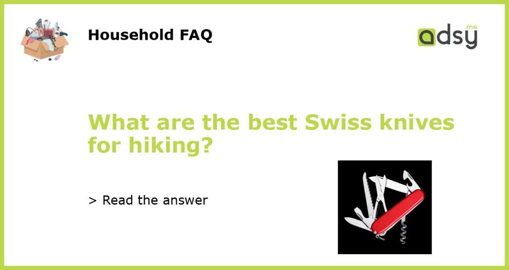What are the best Swiss knives for hiking featured