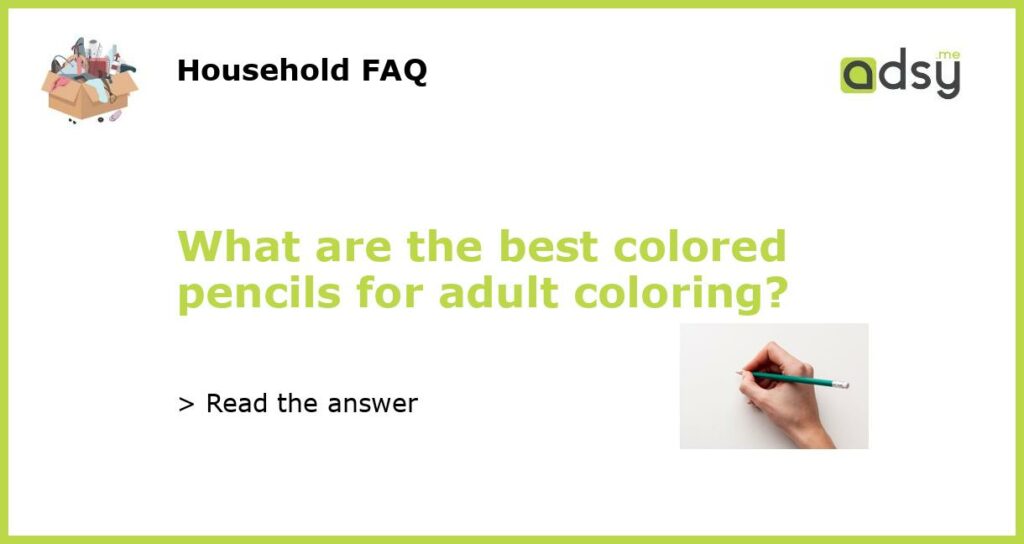 What are the best colored pencils for adult coloring featured