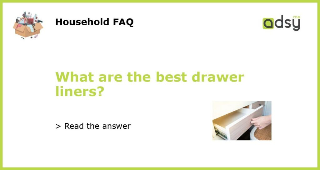 What are the best drawer liners featured