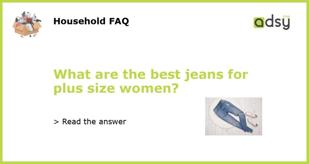 What are the best jeans for plus size women featured