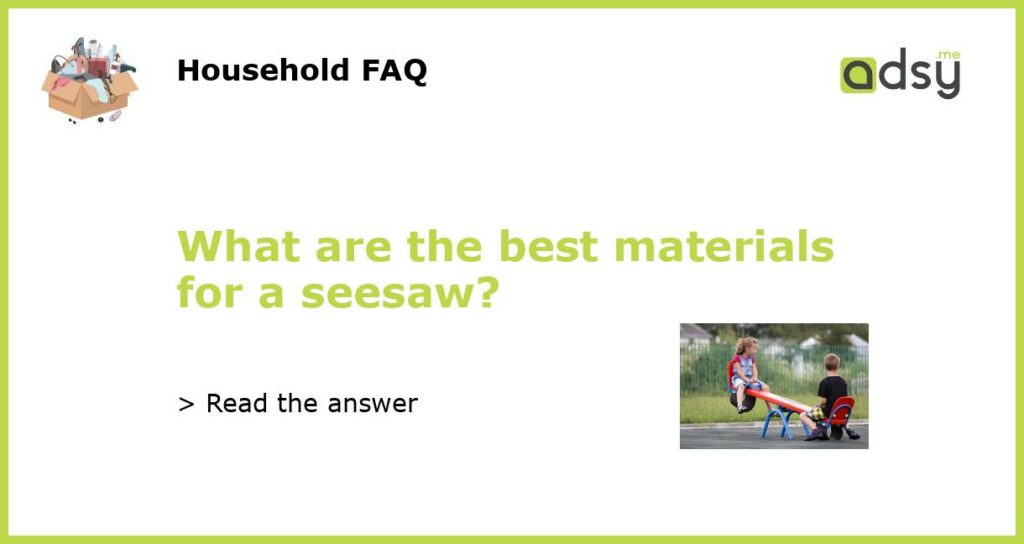 What are the best materials for a seesaw featured