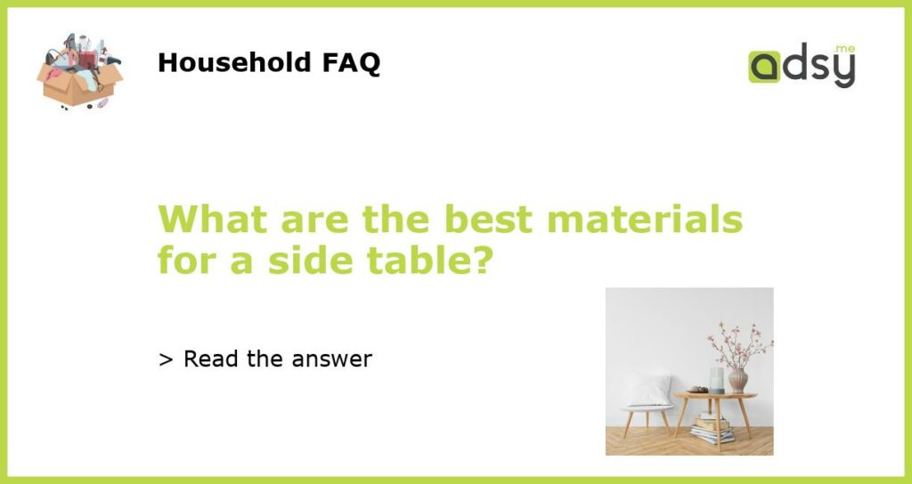 What are the best materials for a side table featured