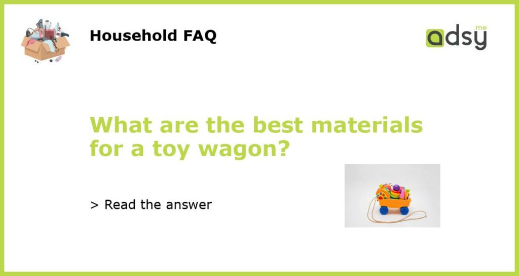 What are the best materials for a toy wagon featured