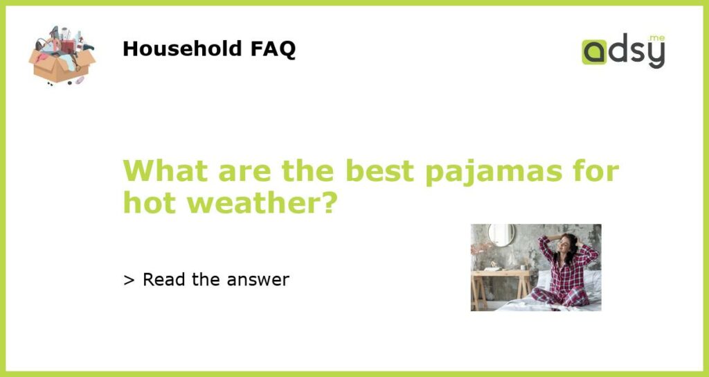 What are the best pajamas for hot weather featured