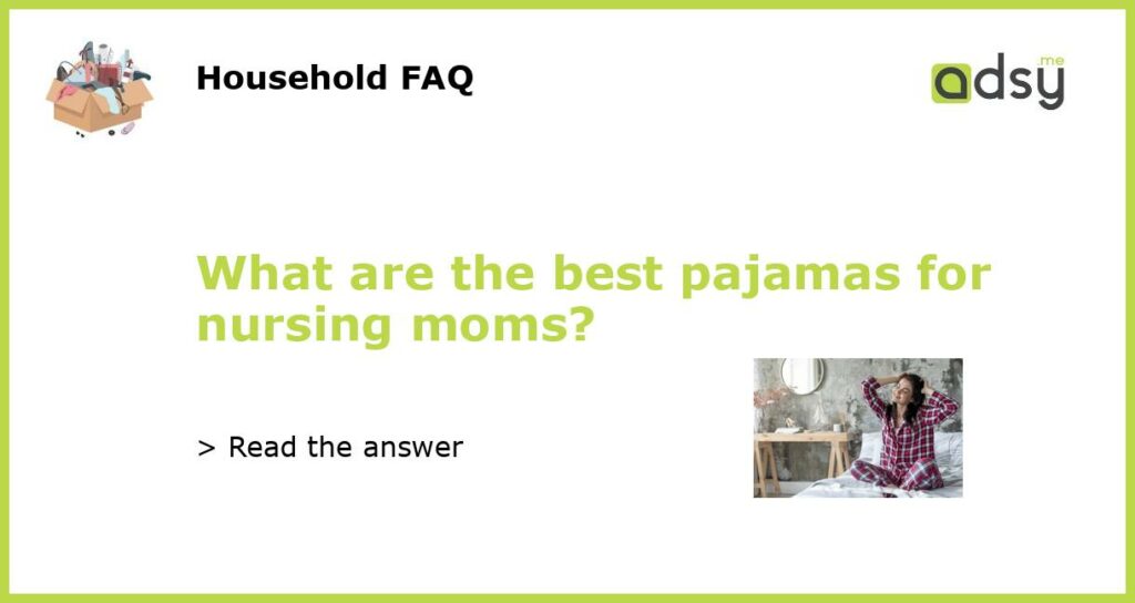 What are the best pajamas for nursing moms featured