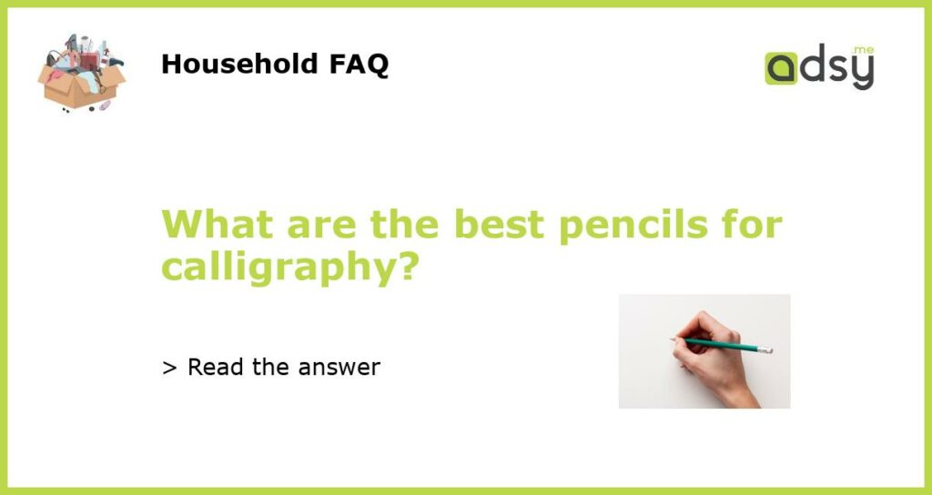 What are the best pencils for calligraphy featured
