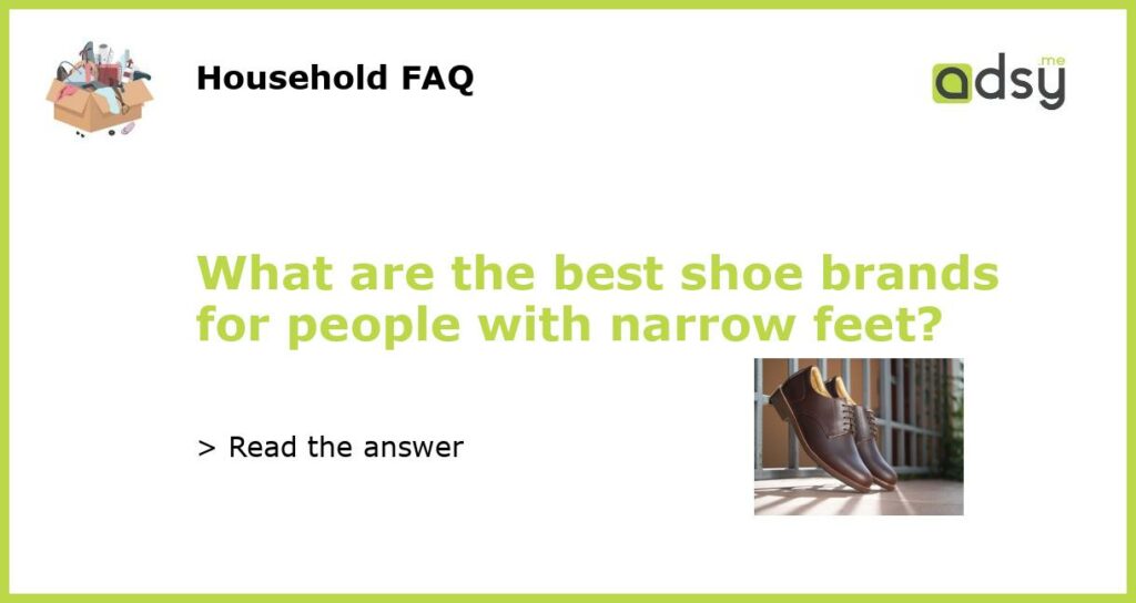 What are the best shoe brands for people with narrow feet featured